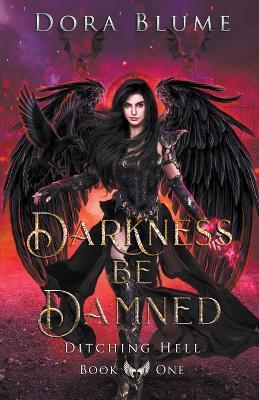 Darkness be Damned - Dora Blume - cover