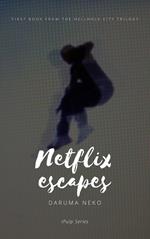 Netflix escapes