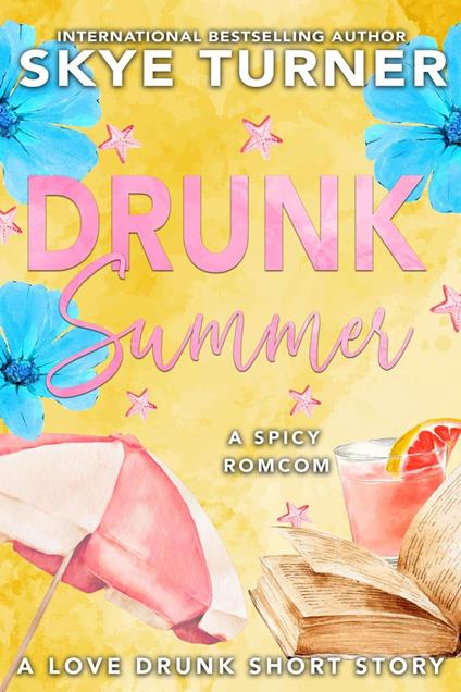 Drunk Summer, A Love Drunk Short Story