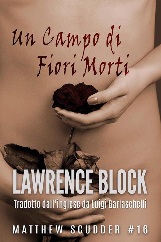 Un Campo di Fiori Morti - Lawrence Block - ebook