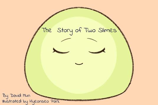 The Story of Two Slimes