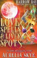 Love Spells & Liver Spots - Aurelia Skye - cover