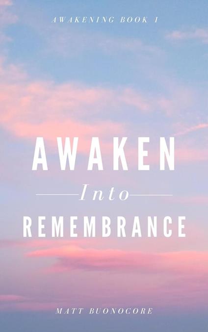Awaken Into Remembrance
