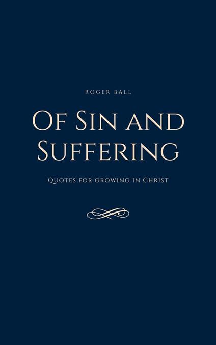Of Sin and Suffering: Quotes for Growing in Christ