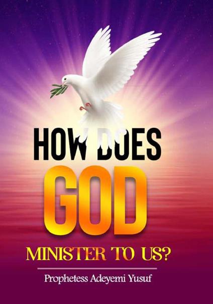 How Does God Minister to Us?