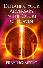 Defeating Your Adversary in the Court of Heaven