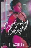 Capturing Celeste - T Ashley - cover