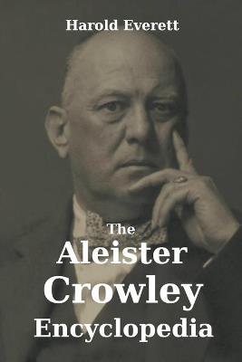 The Aleister Crowley Encyclopedia - Harold Everett - cover
