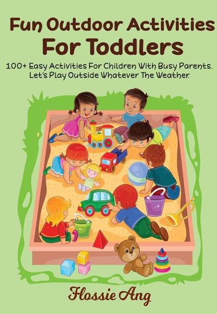 100+ Fun Outdoor Activities For Toddlers
