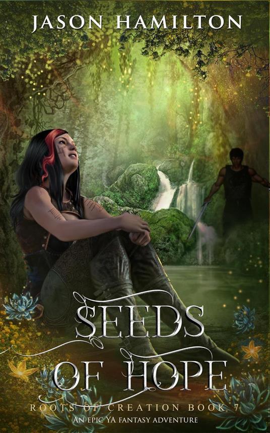 Seeds of Hope: An Epic YA Fantasy Adventure