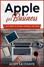 Apple For Business: A 2021 Guide to MacBook, iPad, and iWork