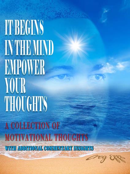 It Begins in the Mind, Empower Your Thoughts