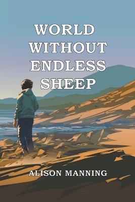 World Without Endless Sheep - Alison Manning - cover