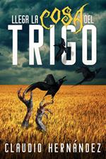 Llega la cosa del Trigo
