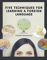 Five Techniques for Learning a Foreign Language