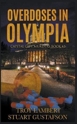 Overdoses in Olympia - Troy Lambert,Stuart Gustafson - cover