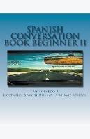 Spanish Conversation Book for Beginners II - Iris Acevedo A - cover