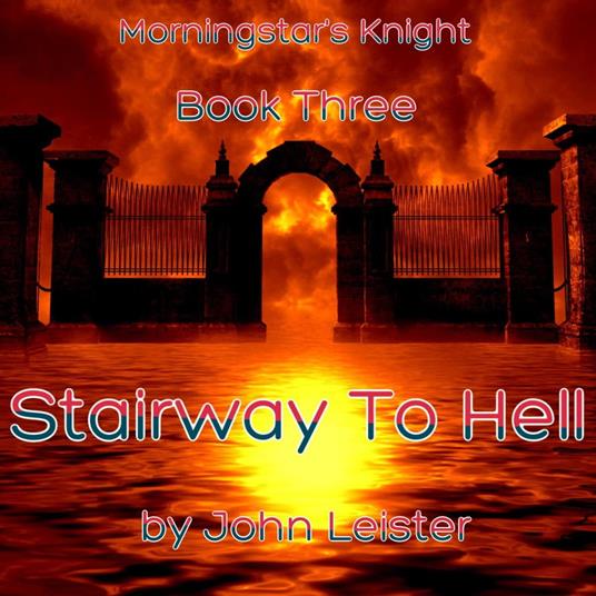 Morningstar's Knight Book Three Stairway To Hell