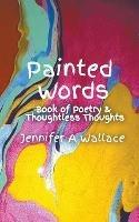Painted Words - Jennifer A Wallace - cover
