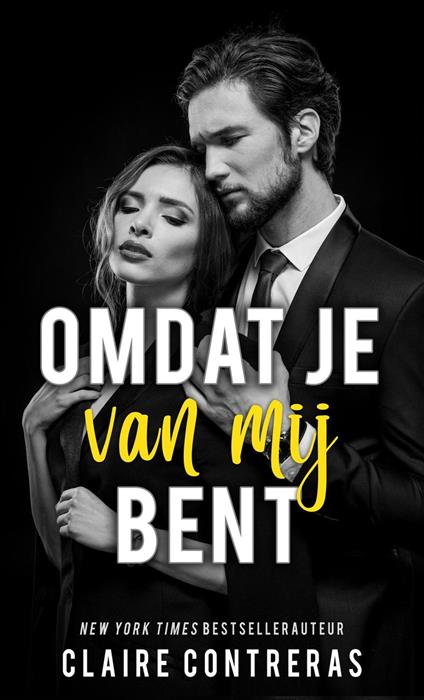 Omdat je van mij bent - Claire Contreras - ebook