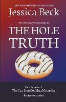 The Hole Truth - Jessica Beck - cover