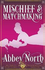 Mischief & Matchmaking: A Pride & Prejudice Variation