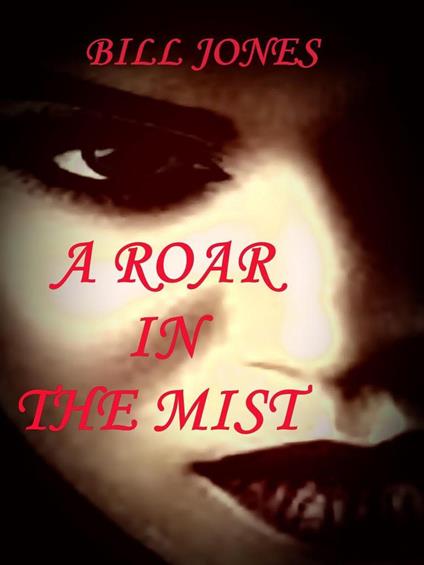 A Roar in the Mist