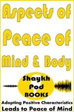 Aspects of Peace of Mind & Body