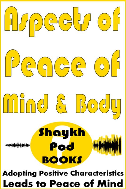 Aspects of Peace of Mind & Body