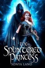 The Splintered Princess
