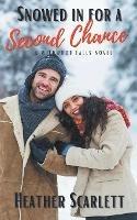 Snowed in for a Second Chance - Heather Scarlett - cover