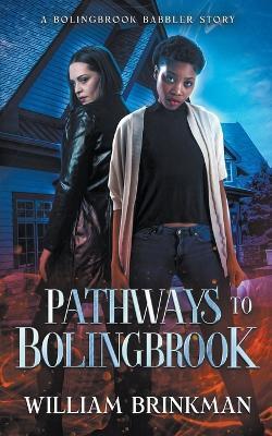 Pathways to Bolingbrook: A Bolingbrook Babbler Story - William Brinkman - cover