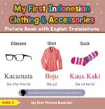 My First Indonesian Clothing & Accessories Picture Book with English Translations