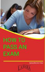 How To Pass An Exam