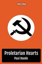 Proletarian Hearts: Part One