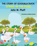 The Story of Googala Duck: Spring in the Pond