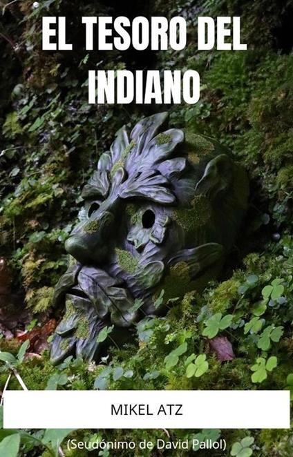 El tesoro del indiano - Mikel Atz - ebook