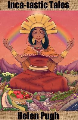 Inca-tastic Tales - Helen Pugh - cover