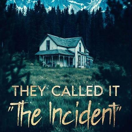 They Called it the Incident