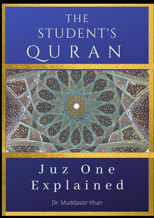 Juz One Explained: The Student's Quran