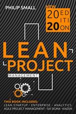 Lean Project Management: This Book Includes: Lean Startup, Enterprise, Analytics, Agile Project Management, Six Sigma, Kaizen