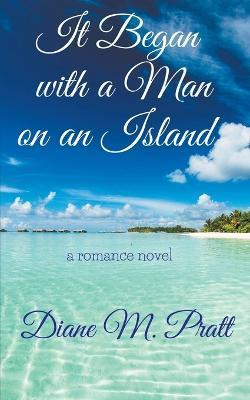 It Began with a Man on an Island - Diane M Pratt - cover