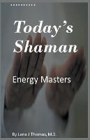 Today's Shaman - Lana J Thomas - cover