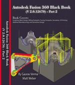 Autodesk Fusion 360 Black Book (V 2.0.12670) - Part 2
