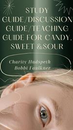 Study Guide/Discussion Guide/Teaching Guide for Candy, Sweet & Sour