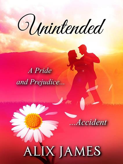 Unintended: A Pride & Prejudice Accident