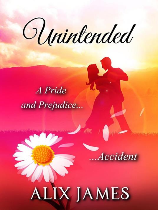 Unintended: A Pride & Prejudice Accident