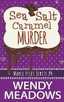 Sea Salt Caramel Murder - Wendy Meadows - cover