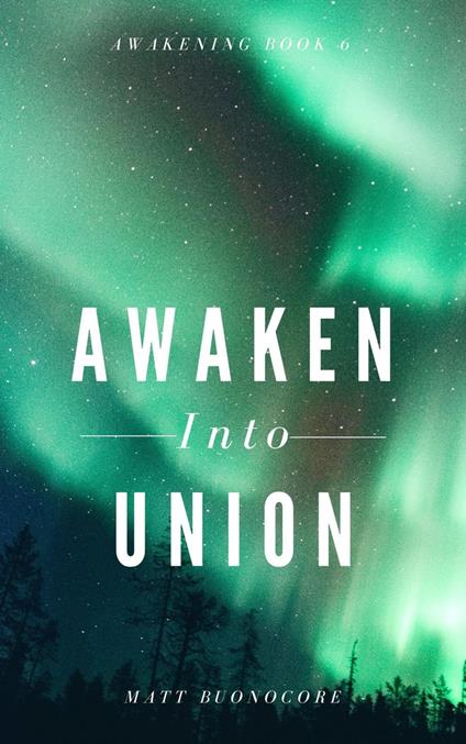 Awaken Into Union