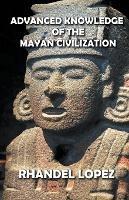 Advanced Knowledge of the Mayan Civilization - Rhandel Lopez - cover